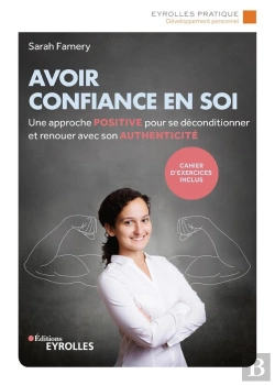 Bertrand.pt - Avoir Confiance En Soi ; Une Approche Positive Pour Se Déconditionner Et Renouer Avec Son Authenticité (5e Édition)