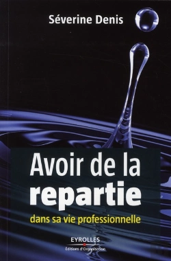 Bertrand.pt - Avoir De La Repartie Dans Sa Vie Professionnelle