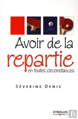 Bertrand.pt - Avoir De La Répartie En Toutes Circonstances