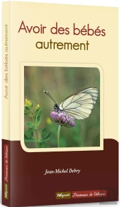 Avoir Des Bébés Autrement