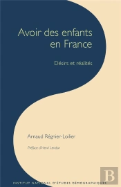 Avoir Des Enfants En France ; Désirs Et Réalités