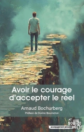 Avoir Le Courage D'Accepter Le Réel