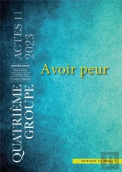 Avoir Peur : Actes Du 4e Groupe De Psychanalyse