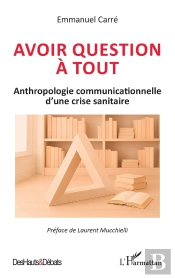 Avoir Question À Tout : Anthropologie Communicationnelle D'Une Crise Sanitaire