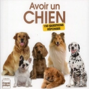 Avoir Un Chien 150 Questions - Reponses