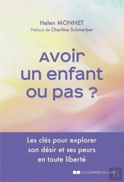 Bertrand.pt - Avoir Un Enfant Ou Pas ? Les Clés Pour Explorer Son Désir Et Ses Peurs En Toute Liberté