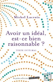 Avoir Un Ideal, Est-Ce Bien Raisonnable