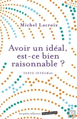 Bertrand.pt - Avoir Un Ideal, Est-Ce Bien Raisonnable