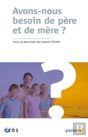 Avons-Nous Besoin De Pere Et De Mere ?