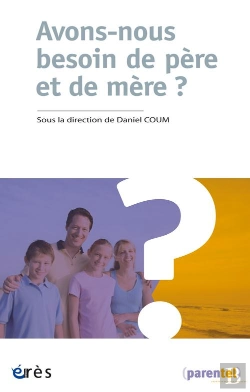 Bertrand.pt - Avons-Nous Besoin De Pere Et De Mere ?