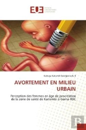 Avortement En Milieu Urbain - Perception Des Femmes En Age De Procreation De La Zone De Sante De Kar