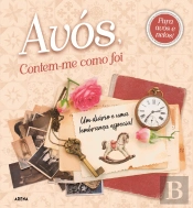 Avós, Contem-me como Foi