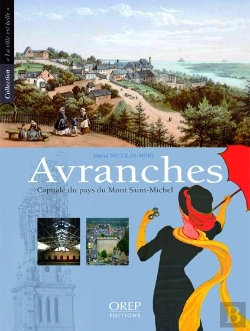 Bertrand.pt - Avranches ; Capitale Du Pays Du Mont Saint-Michel