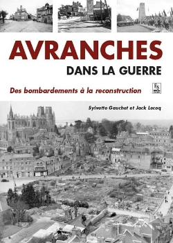Bertrand.pt - Avranches Dans La Guerre - Des Bombardements A La Reconstruction