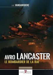Avro Lancaster : Le Bombardier De La Raf