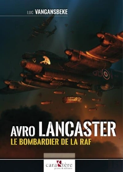 Bertrand.pt - Avro Lancaster : Le Bombardier De La Raf