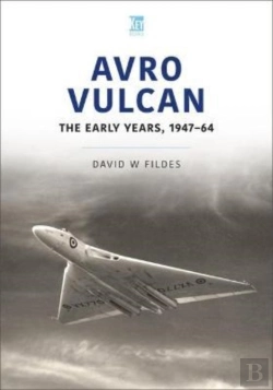 Bertrand.pt - Avro Vulcan: The Early Years 1947-64