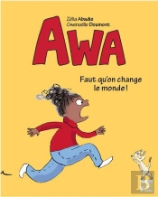 Awa, Il Faut Qu'On Change Le Monde !