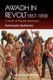 Awadh In Revolt 1857-1858