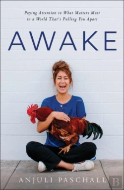 Bertrand.pt - Awake Â€“ Paying Attention To What Matters Most In A World That`S Pulling You Apart