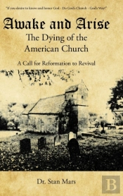 Awake And Arise The Dying Of The American Church