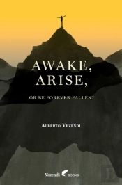 Awake, Arise, Or Be Forever Fallen!