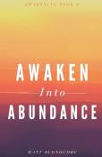Awaken Into Abundance