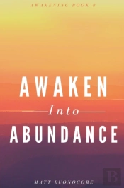 Awaken Into Abundance