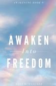 Awaken Into Freedom