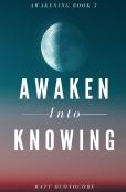 Awaken Into Knowing