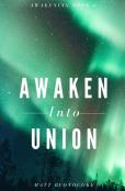 Awaken Into Union