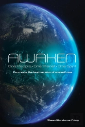 Awaken: One People-One Planet-One Spirit