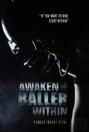 Awaken The Baller Within: 'If You Want To Win, Start Within'