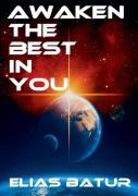 Awaken The Best In You