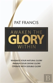 Awaken The Glory Within