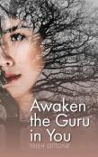 Awaken The Guru In You