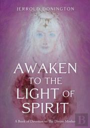 Awaken To The Light Of Spirit