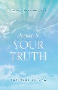 Awaken To Your Truth