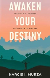 Awaken Your Destiny: The Biblical Journe