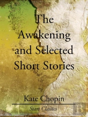 Awakening And Selected Short Stor