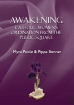 Bertrand.pt - Awakening - Catholic Women'S Ordination From The Public Square