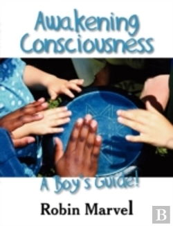 Bertrand.pt - Awakening Consciousness: A Boy'S Guide!