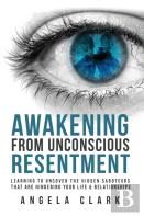 Awakening From Unconscious Resentment
