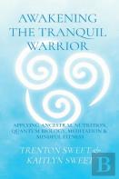 Awakening The Tranquil Warrior