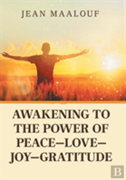 Bertrand.pt - Awakening To The Power Of Peace-Love-Joy-Gratitude