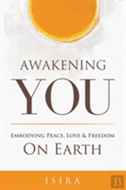 Bertrand.pt - Awakening You: Embodying Peace, Love And Freedom On Earth
