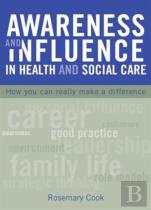 Awareness And Influence In Health And Social Care
