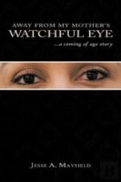 Away From My Mother'S Watchful Eye