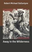 Away In The Wilderness