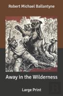 Away In The Wilderness